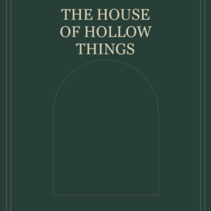 The House of Hollow Things by Evelyn Black