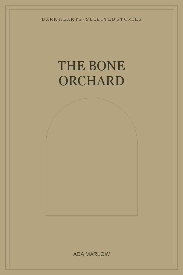 The Bone Orchard by Ada Marlow