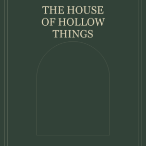 The House of Hollow Things — Collector's Edition by Evelyn Black